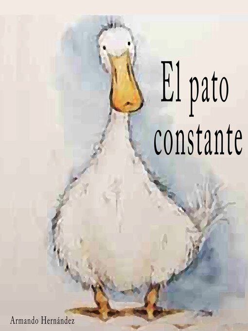 Title details for Cuento 5 El pato constante by Armando Hernandez - Available